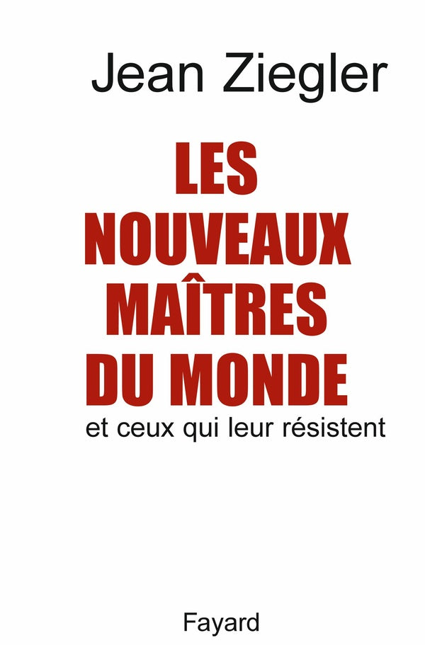 Les nouveaux maîtres du monde et ceux qui leur résistent