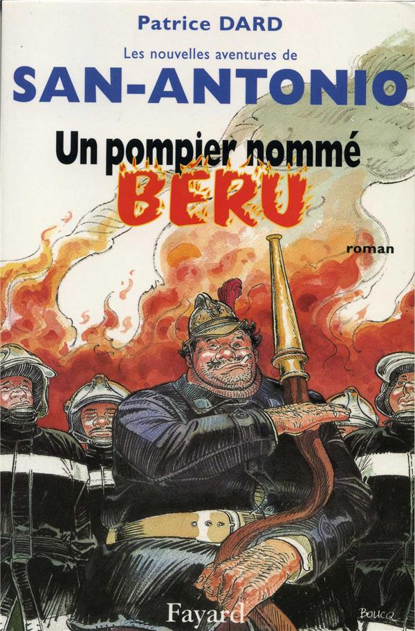 Un pompier nommé Béru : les nouvelles aventures de San-Antonio