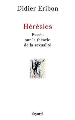 Hérésies : Essais sur la théorie de la sexualité