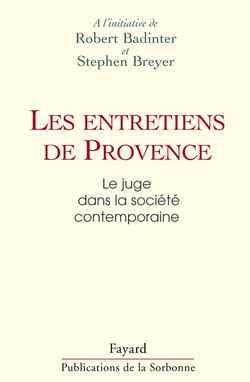 Les entretiens de provence - le juge dans la societe contemporaine