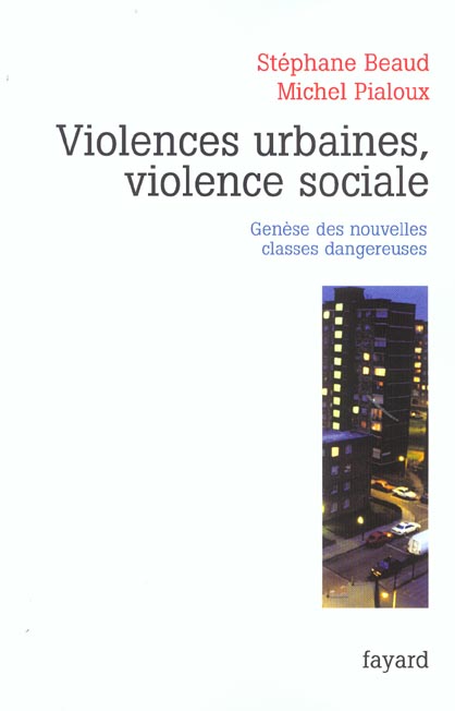 Violences urbaines, violence sociale : Genèse des nouvelles classes dangereuses