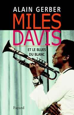 Miles Davis : Et le blues du Blanc