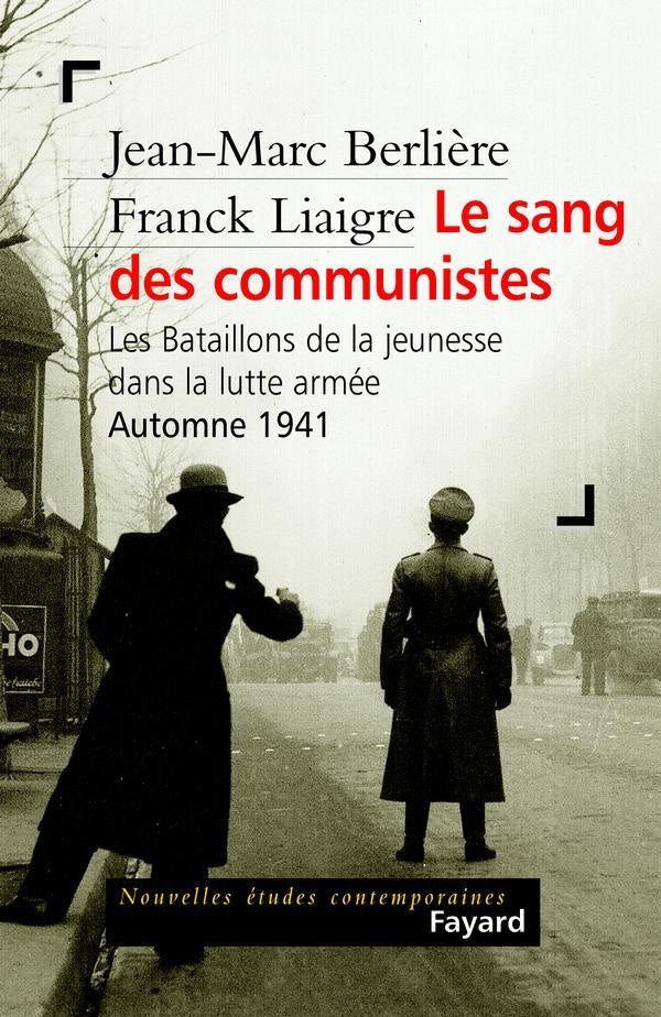 Le sang des communistes : Les Bataillons de la jeunesse dans la lutte armée (Automne 1941)