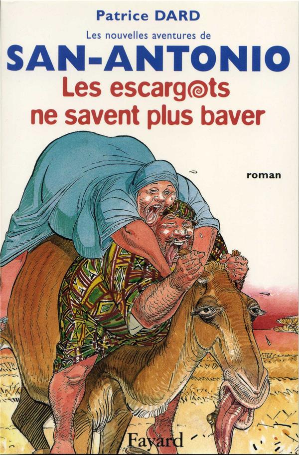 Les escargots ne savent plus baver ; les nouvelles aventures de San-Antonio