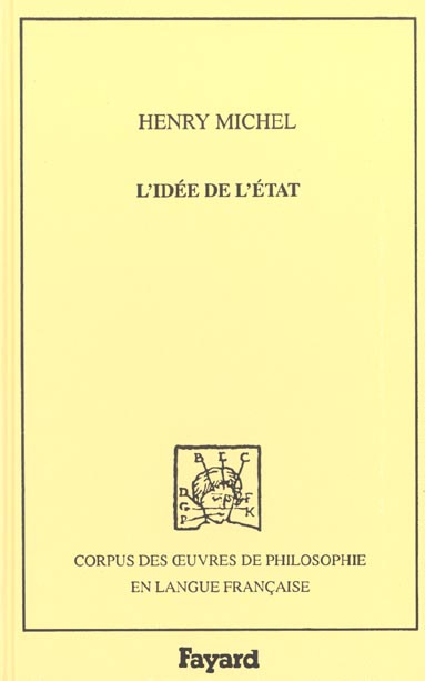L'idee de l'etat, 1895 - essai critique sur l'histoire des theories sociales et politiques en france