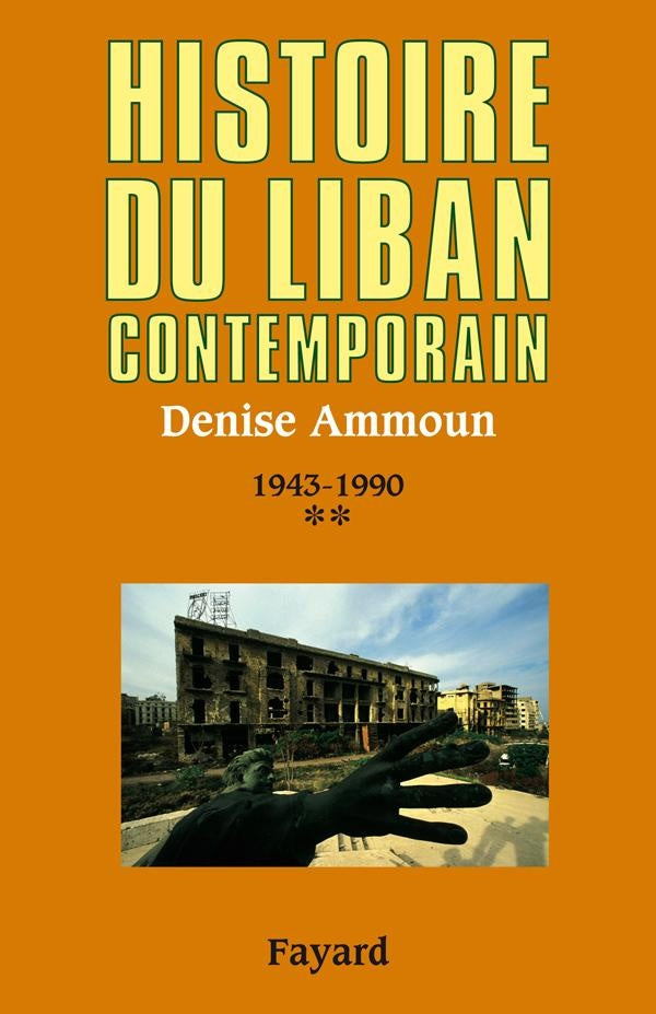 Histoire du Liban contemporain Tome 2 ; 1943-1990