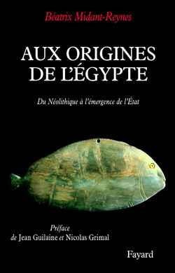 Aux origines de l'Égypte : Du Néolithique à l'émergence de l'État