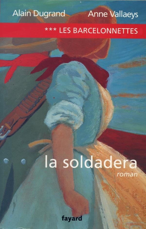 Les Barcelonnettes Tome 3 ; la soldarera