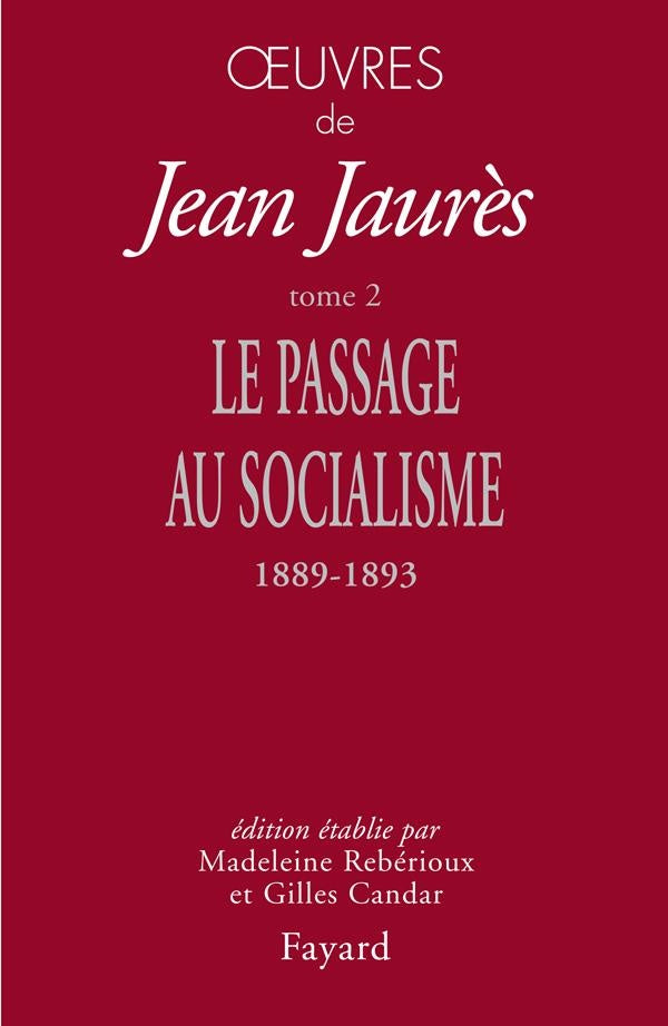 Oeuvres de Jean Jaurès Tome 2 ; le passage au socialisme 1889-1893