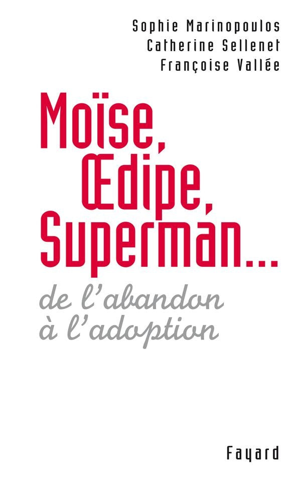 Moïse, Oedipe, Superman ; de l'abandon a l'adoption