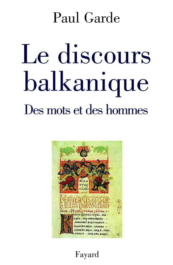 Le discours balkanique : Des mots et des hommes