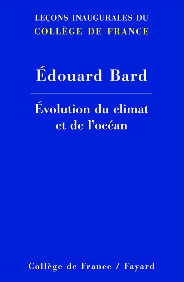 Evolution du climat et de l'ocean - lecons inaugurales du college de france