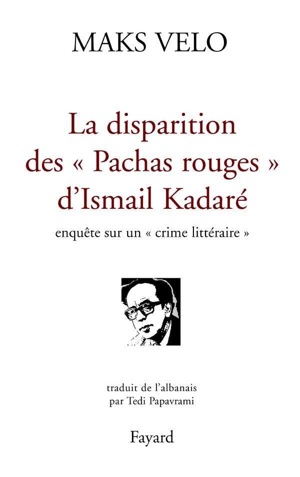 La disparition des  pachas rouges  d'ismail kadare