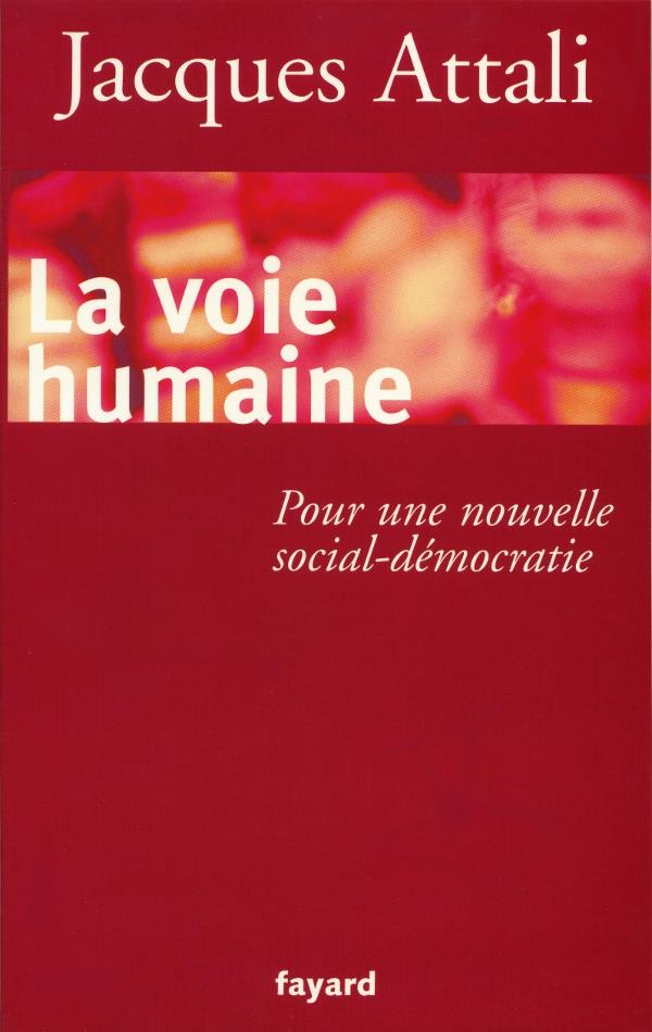 La voie humaine ; pour une nouvelle social-democratie