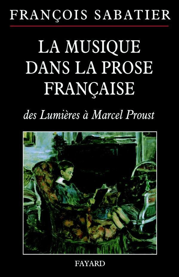 La musique dans la prose française : des Lumières à Marcel Proust