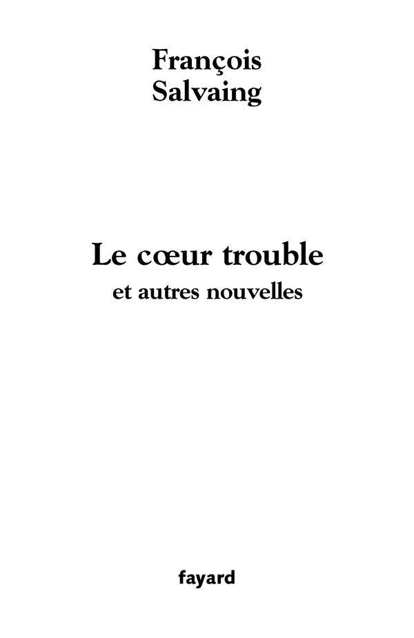 Le coeur trouble : et autres nouvelles