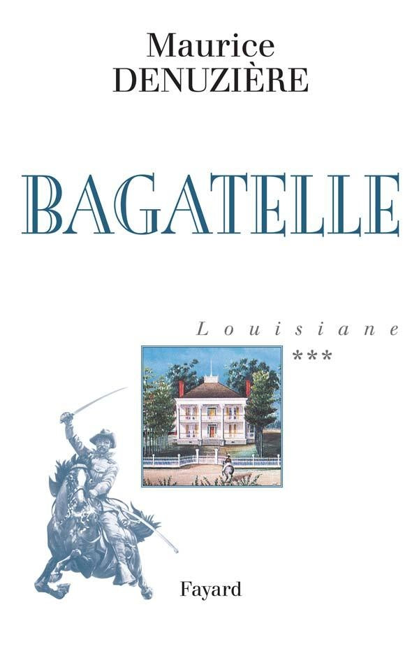 Louisiane, tome 3 : Bagatelle