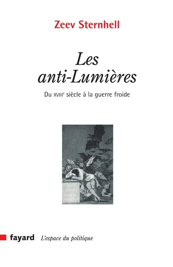 Les anti-Lumières ; du XVIII siècle à la guerre froide