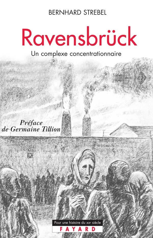Ravensbruck ; un complexe concentrationnaire
