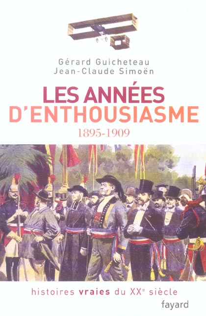 Histoires vraies du xx siecle t.1 ; les annees d'enthousiasme, 1895-1909