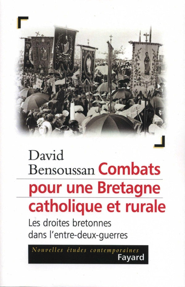 Combats pour une bretagne catholique et rurale ; les droites bretonnes de l'entre-deux-guerres