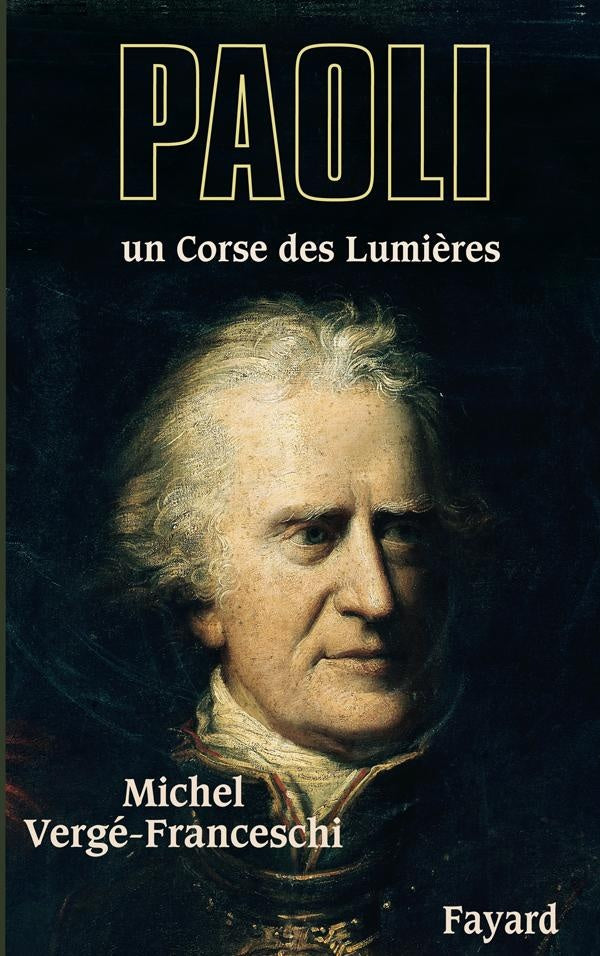 Paoli ; un Corse des Lumières
