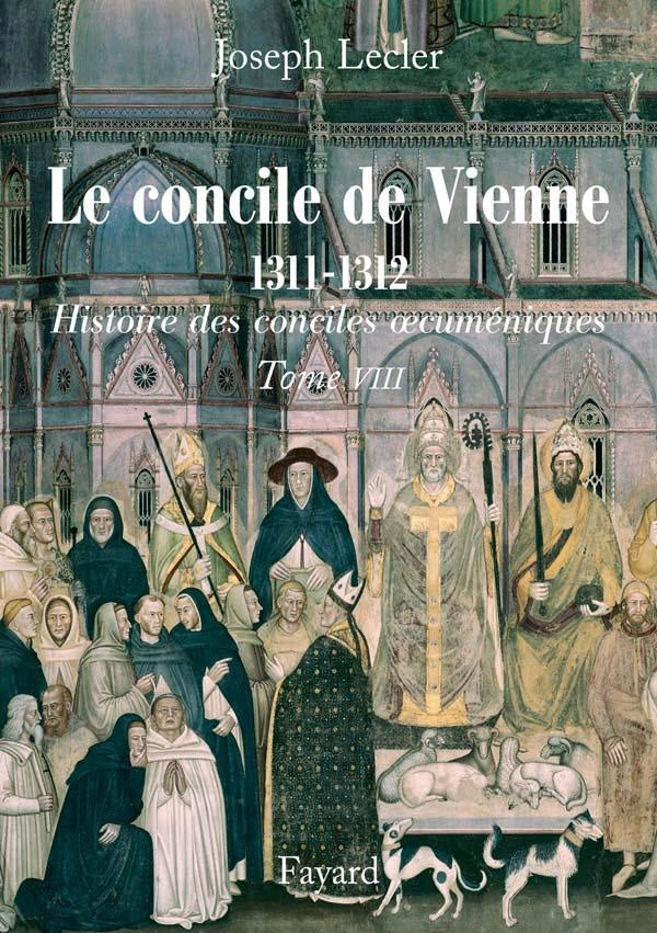 Histoire des conciles oecuméniques Tome 8 ; le concile de Vienne (1311-1312)