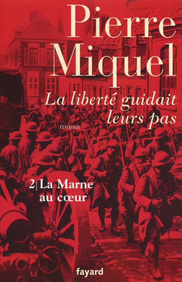 La liberté guidait leurs pas, tome 2 : La Marne au coeur