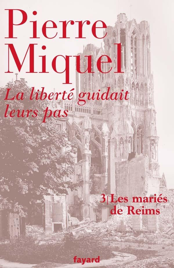 La liberté guidait leurs pas - tome 3 : Les mariés de Reims