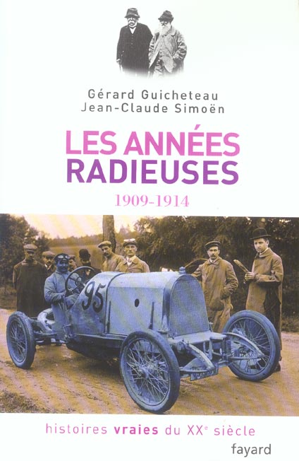Histoires vraies du xx siecle t.2 ; les annees radieuses, 1909 1914