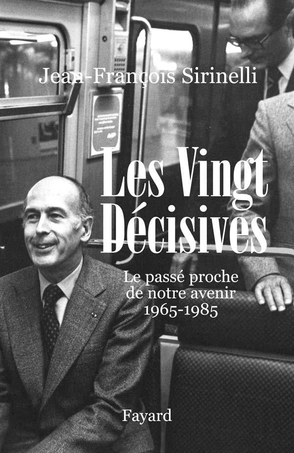 Les vingt decisives ; le passé proche de notre avenir, 1965-1985