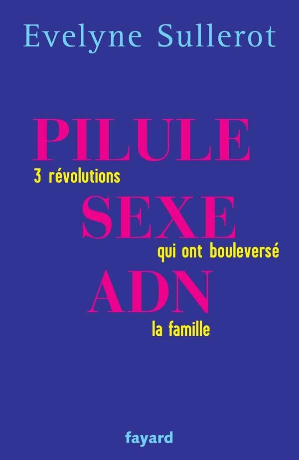 PILULE, SEXE, ADN : 3 révolutions qui ont boulversé la famille