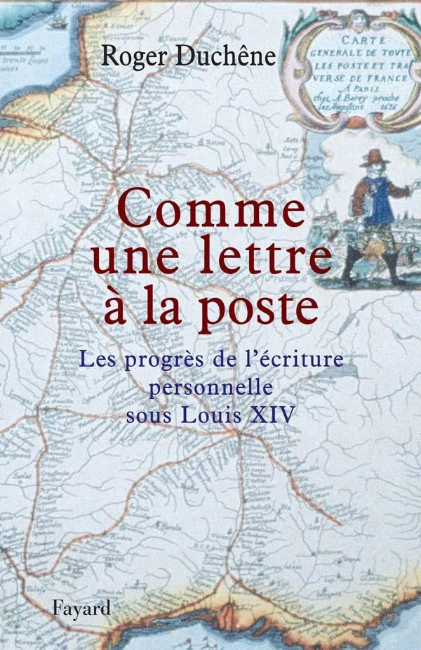 Comme une lettre à la poste : Les progrès de l'écriture personnelle sous Louis XIV