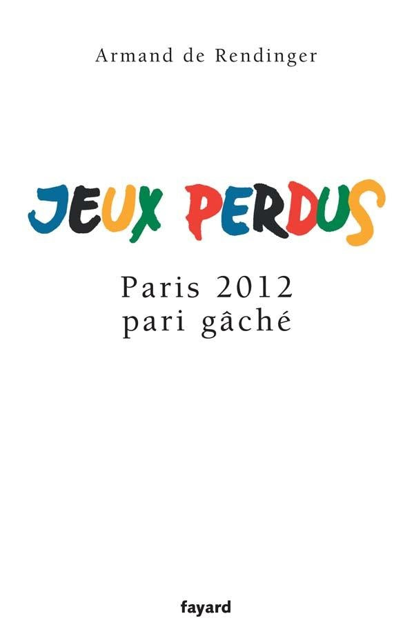 Jeux perdus : Paris 2012  pari gâché