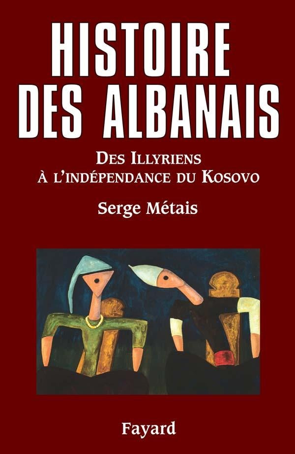 Histoire des Albanais : Des Illyriens à l?indépendance du Kosovo