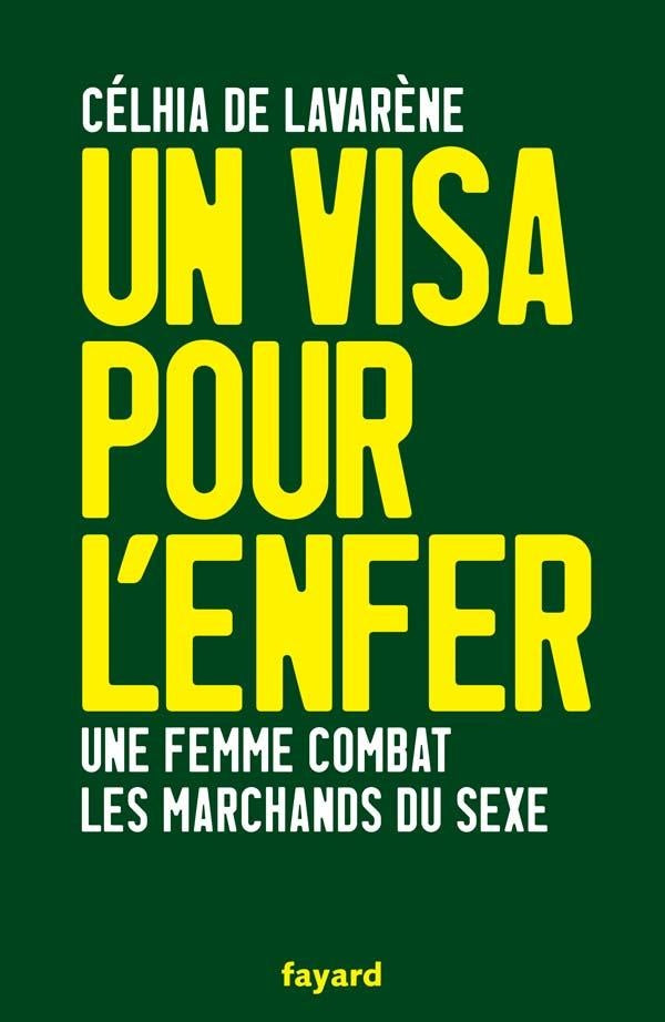 Un visa pour l'enfer ; une femme combat les marchands de sexe