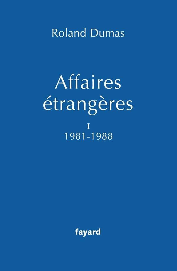 Affaires étrangères Tome 1 ; 1981-1988