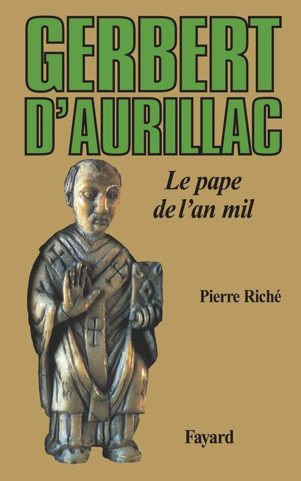 Gerbert d'Aurillac : Le pape de l'an mil