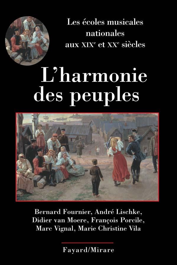 L HARMONIE DES PEUPLES : Les écoles musicales nationales aux XIXe et XXe siècles