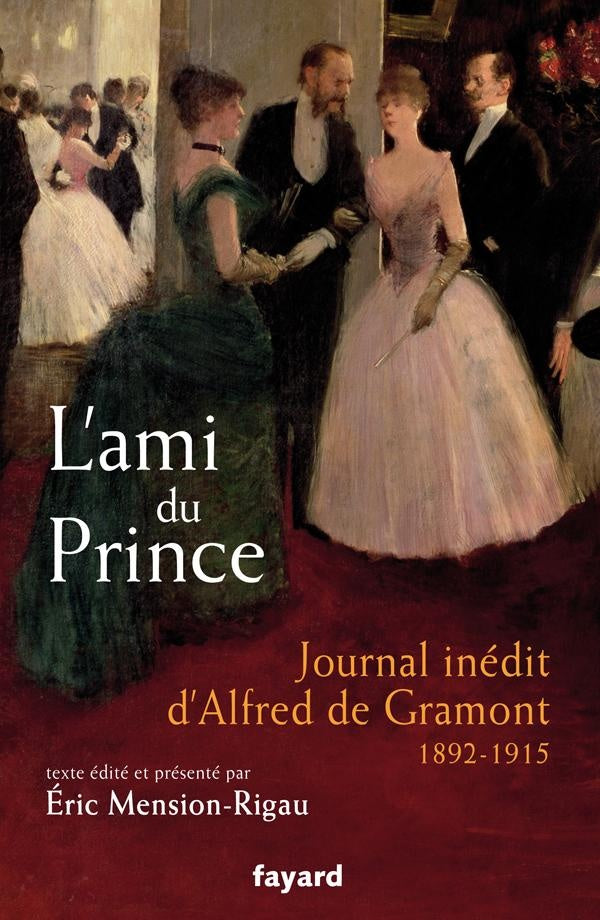 L'ami du prince ; journal inédit d'Alfred de Gramont 1892-1915