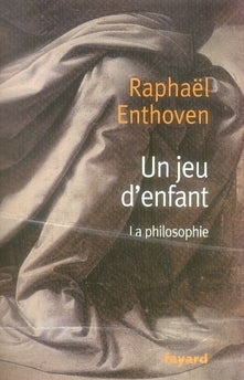 Un jeu d'enfant ; la philosophie