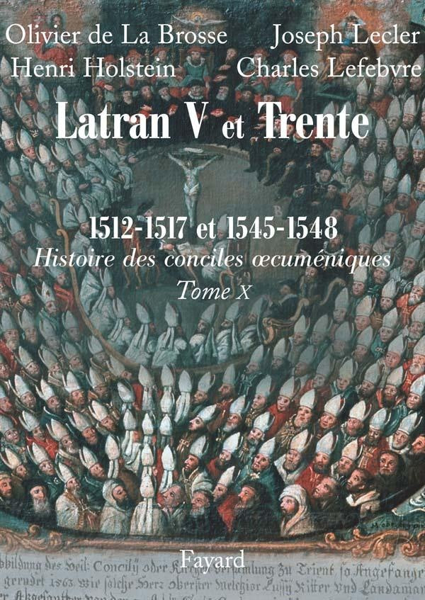 Histoire des conciles oecuméniques, tome 10 : Latran V et Trente (1512-1517, 1545-1548)