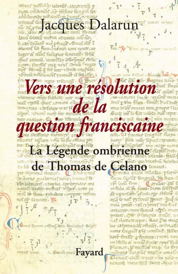 Vers une résolution de la question franciscaine ; la légende ombrienne de thomas de celano