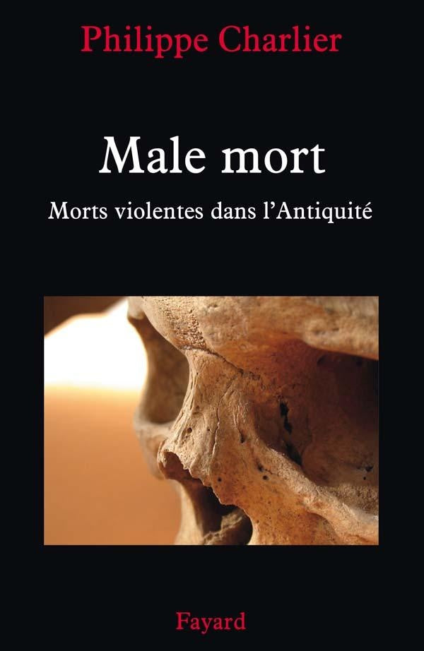 La male-mort : Les morts violentes dans l'Antiquité
