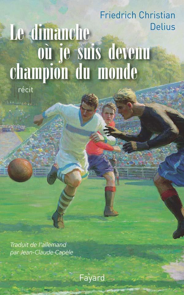 Le dimanche ou je suis devenu champion du monde