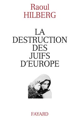 La destruction des juifs d'europe