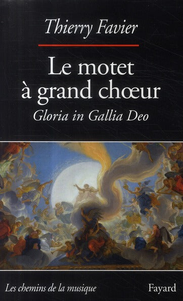 Le Motet à grand choeur ; gloria in gallia deo