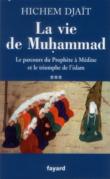 La vie de Muhammad Tome 3