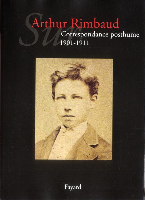 Sur Arthur Rimbaud Tome 2 ; correspondance posthume, 1901-1911