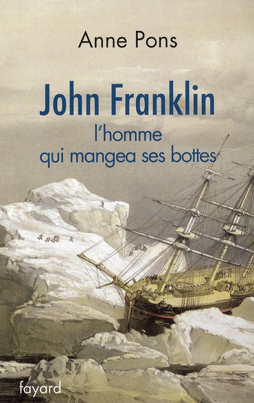 John Franklin ; l'homme qui mangea ses bottes